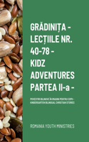 LecȚiile Nr. 40-78 - Kidz Adventures Part II: Povestiri Bilingve În Imagini Pentru Copii - Bilingual Christian Stories for Children