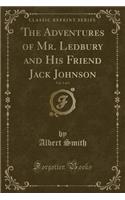 The Adventures of Mr. Ledbury and His Friend Jack Johnson, Vol. 3 of 3 (Classic Reprint)