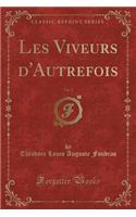 Les Viveurs d'Autrefois, Vol. 2 (Classic Reprint)