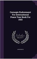 Carnegie Endowment For International Peace Year Book For 1915