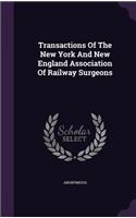 Transactions of the New York and New England Association of Railway Surgeons