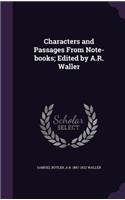 Characters and Passages from Note-Books; Edited by A.R. Waller