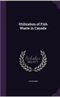 Utilization of Fish Waste in Canada