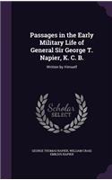Passages in the Early Military Life of General Sir George T. Napier, K. C. B.