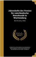 Jahreshefte des Vereins für vaterländische Naturkunde in Württemberg; Band 38.Jahrg. (1882)