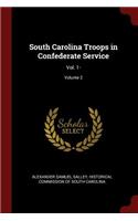 South Carolina Troops in Confederate Service: Vol. 1-; Volume 2