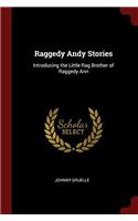 Raggedy Andy Stories: Introducing the Little Rag Brother of Raggedy Ann