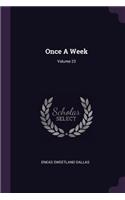 Once A Week; Volume 23