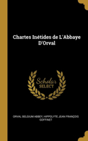 Chartes Inétides de L'Abbaye D'Orval