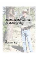 Anything But Average, an Autobiography