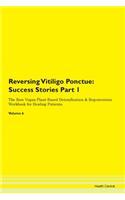 Reversing Vitiligo Ponctue: Success Stories Part 1 The Raw Vegan Plant-Based Detoxification & Regeneration Workbook for Healing Patients. Volume 6