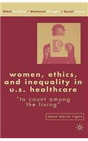 Women, Ethics, and Inequality in U.S. Healthcare