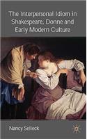 Interpersonal Idiom in Shakespeare, Donne, and Early Modern Culture