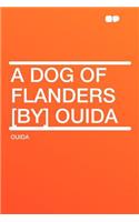 A Dog of Flanders [By] Ouida