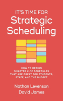 It's Time for Strategic Scheduling