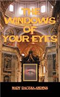 The Windows of Your Eyes