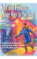 Spin and Promote Your Way to the Top!: (English)