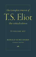 Complete Prose of T. S. Eliot: The Critical Edition