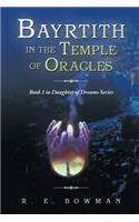 Bayrtith in the Temple of Oracles: Book 1 in Daughter of Dreams Series