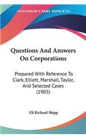 Questions And Answers On Corporations