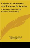 Lutheran Landmarks and Pioneers in America