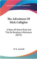 The Adventures Of Mick Callighin