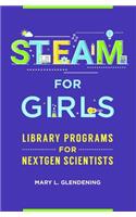 STEAM for Girls: Library Programs for NextGen Scientists