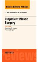 Outpatient Plastic Surgery, an Issue of Clinics in Plastic Surgery