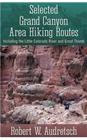 Selected Grand Canyon Area Hiking Routes, Including the Little Colorado River and Great Thumb