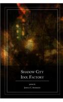 Shadow City Idol Factory