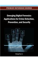 Emerging Digital Forensics Applications for Crime Detection, Prevention, and Security