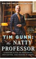 Tim Gunn: The Natty Professor: A Master Class on Mentoring, Motivating, and Making It Work!