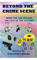 Beyond The Crime Scene: When The Law Decides The Fate Of The Accused!(English)