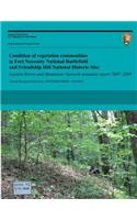 Condition of vegetation communities in Fort Necessity National Battlefield and Friendship Hill National Historic Site