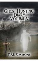 Ghost Hunting Diary Volume V