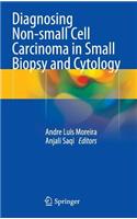 Diagnosing Non-Small Cell Carcinoma in Small Biopsy and Cytology