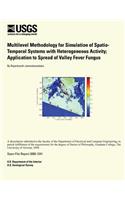 Multilevel Methodology for Simulation of Spatio-Temporal Systems with Heterogenous Activity: Application to Spread of Valley Fever Fungus