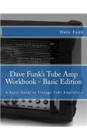 Dave Funk's Tube Amp Workbook - Basic Edition