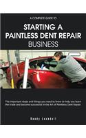 A Complete Guide to Starting a Paintless Dent Repair Business: (English)