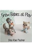 Snow Babies at Play: (The Snow Babies)