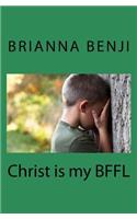 Christ is my BFFL
