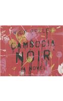 Cambodia Noir: Library Edition