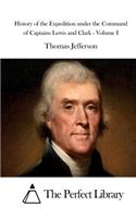 History of the Expedition under the Command of Captains Lewis and Clark - Volume I