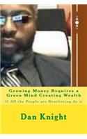 Growing Money Requires a Green Mind Creating Wealth: If All the People Are Benefitting Do It