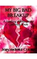 My Big Bad Breakup: A Healing Affirmations Coloring Book