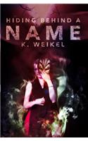 Hiding Behind A Name: (2 Maskless Trilogy)