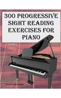 300 Progressive Sight Reading Exercises for Piano Volume Two: (English)