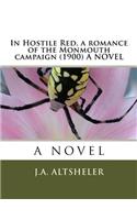In Hostile Red, a romance of the Monmouth campaign (1900) A NOVEL