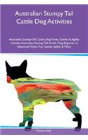 Australian Stumpy Tail Cattle Dog Activities Australian Stumpy Tail Cattle Dog Tricks, Games & Agility Includes