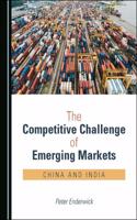 Competitive Challenge of Emerging Markets: China and India
